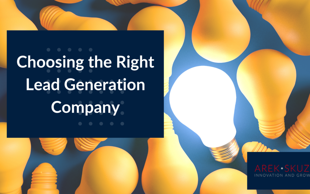 Choosing the Right Lead Generation Company