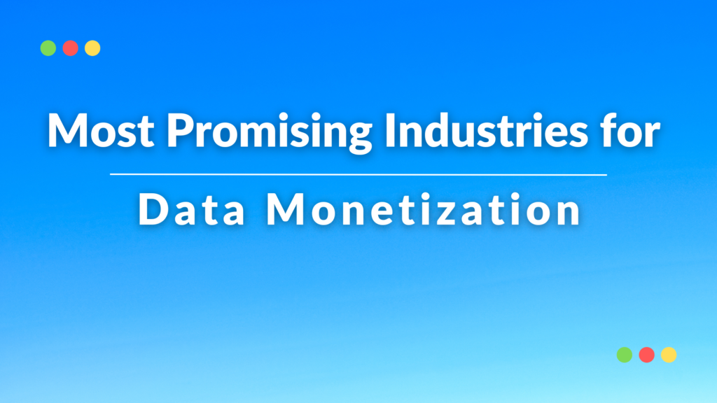 Industri yang paling menjanjikan untuk monetisasi data – arek skuza Industri yang paling menjanjikan untuk monetisasi data – arek skuza