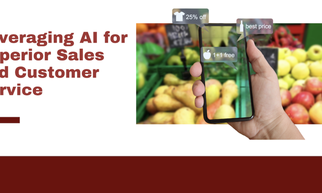 Leveraging AI for Superior Sales and Customer Service