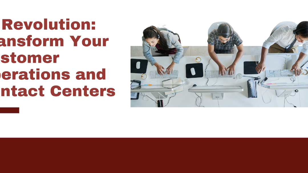 AI Revolution: Transform Your Customer Operations and Contact Centers