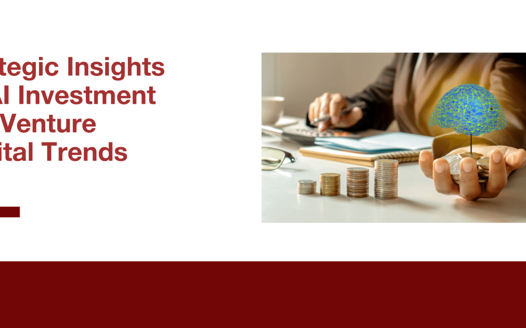 Strategic Insights on AI Investment and Venture Capital Trends