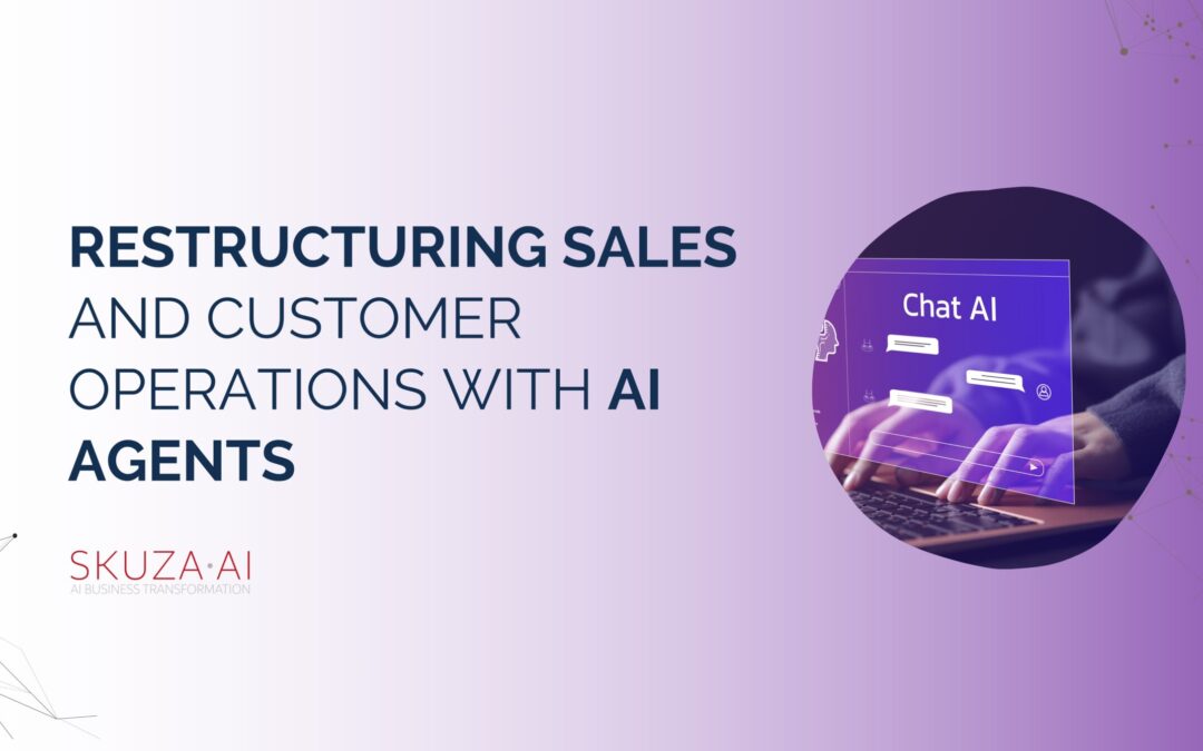 Restructuring Sales and Customer Operations with AI Agents