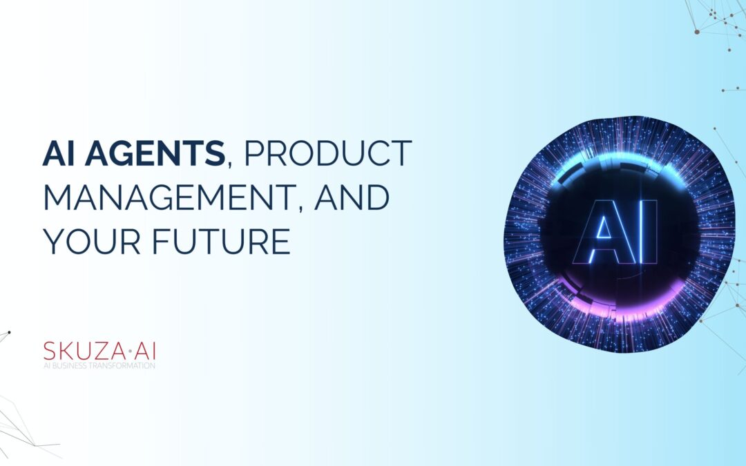 The AI Revolution in B2B: Agents, Product Management, and Your Future