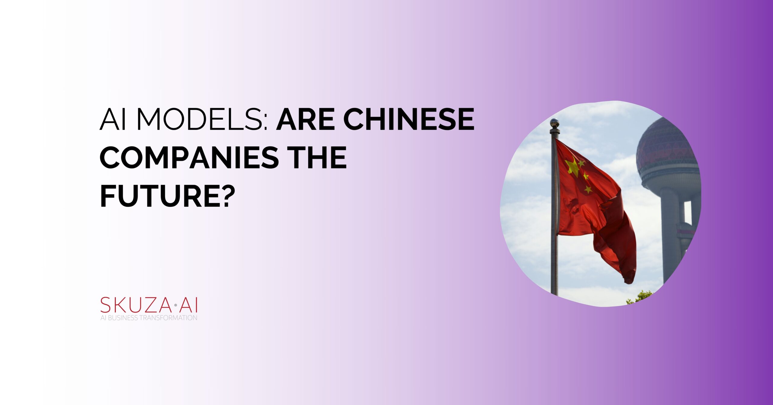 Model AI dari Cina – apakah mereka masa depan bisnis AI? – Arek Skuza Model AI dari Cina – apakah mereka masa depan bisnis AI? – Arek Skuza