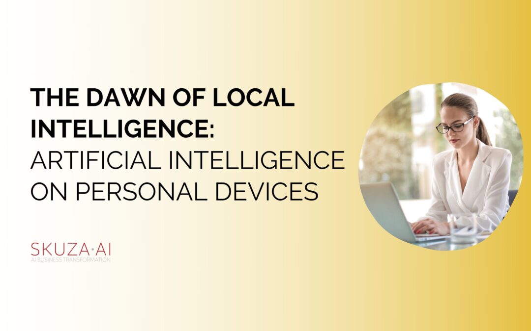 The Dawn of Local Intelligence: Artificial Intelligence on Personal Devices