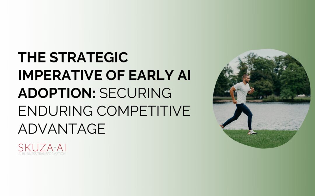The Strategic Imperative of Early AI Adoption: Securing Enduring Competitive Advantage