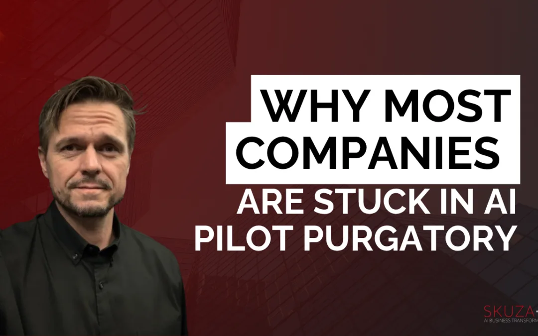 Why Most Companies Are Stuck in AI Pilot Purgatory